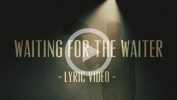 Waiting For The Water Lyric Video
